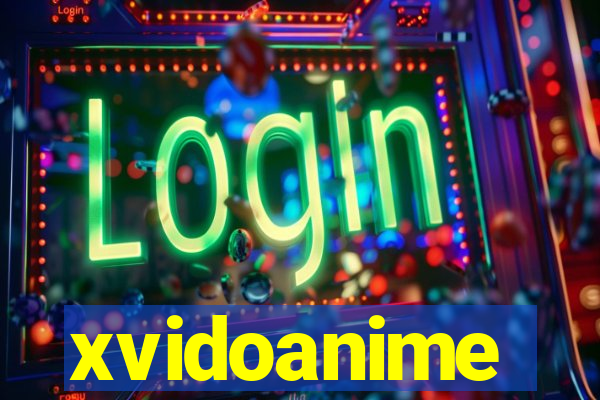 xvidoanime