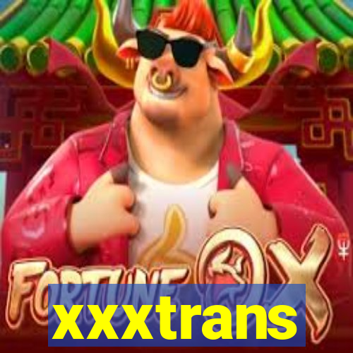 xxxtrans
