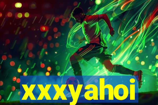 xxxyahoi