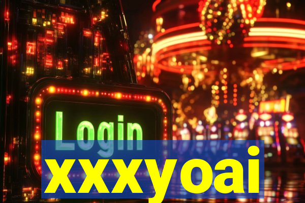 xxxyoai