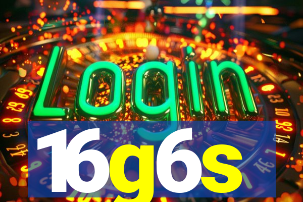 16g6s