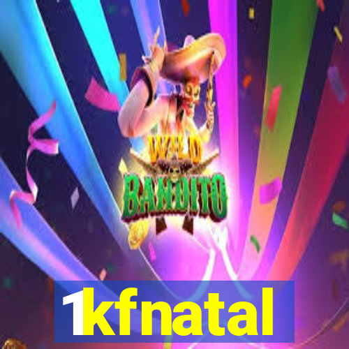 1kfnatal