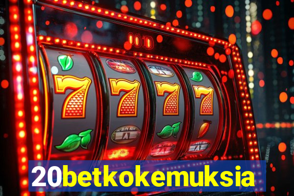 20betkokemuksia