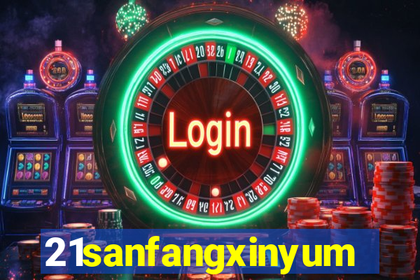 21sanfangxinyuming.com