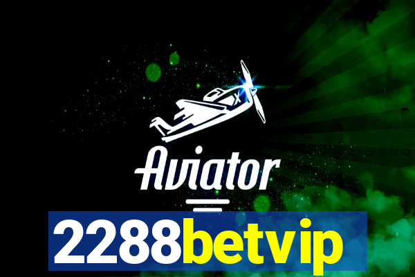 2288betvip
