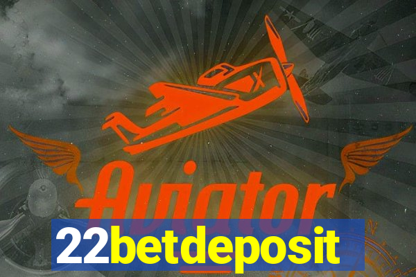 22betdeposit