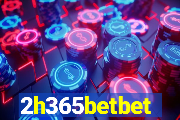 2h365betbet