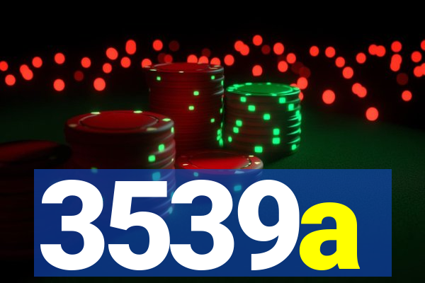 3539a