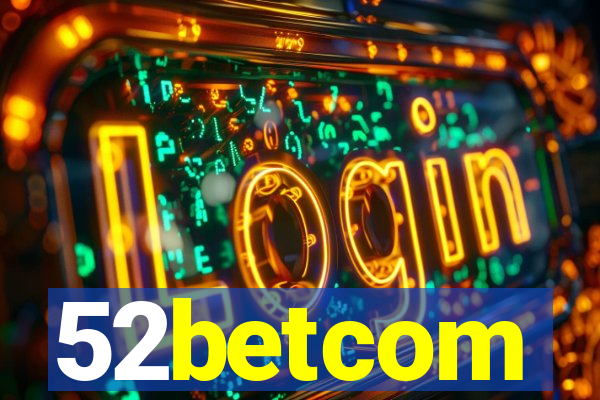 52betcom