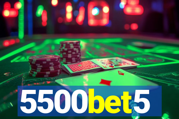 5500bet5