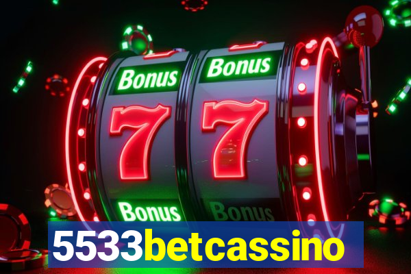 5533betcassino