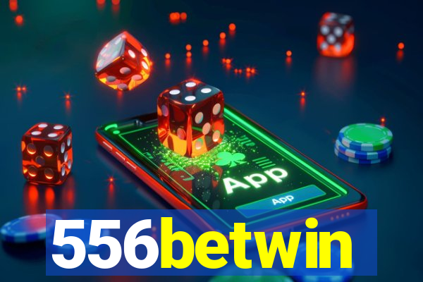 556betwin