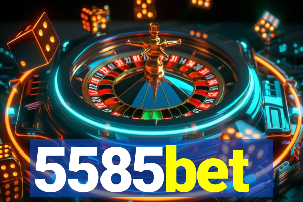 5585bet