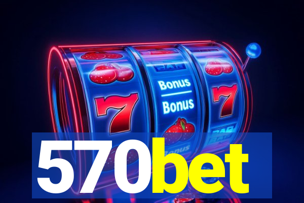 570bet