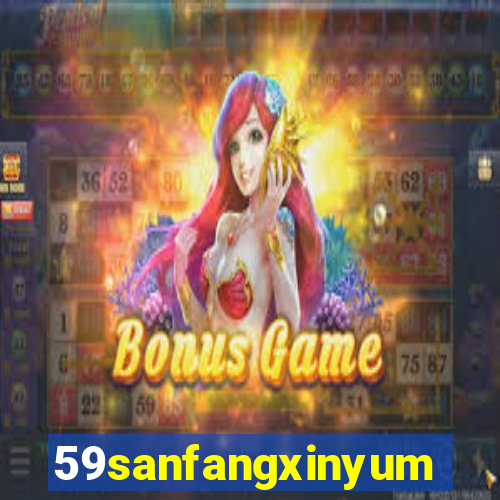59sanfangxinyuming.com