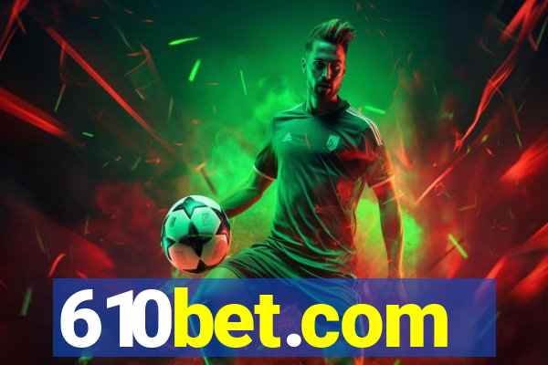 610bet.com
