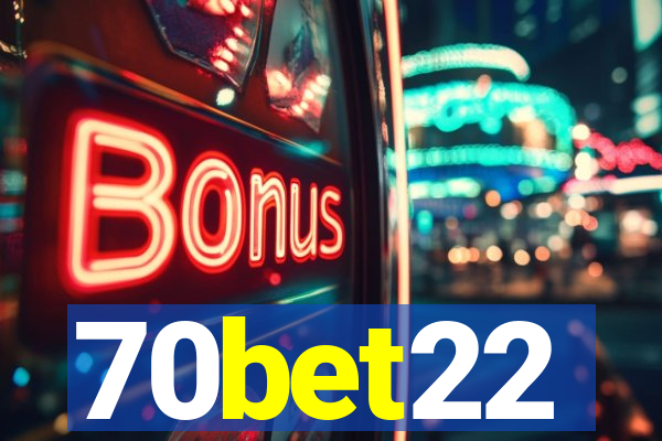70bet22