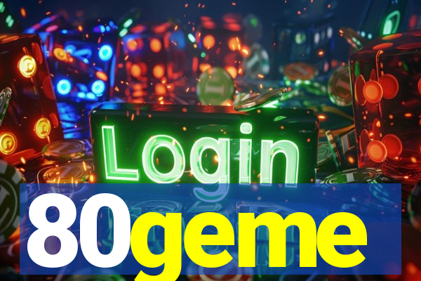 80geme