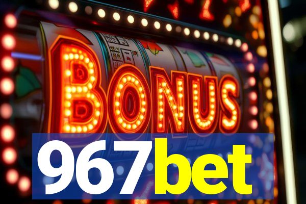 967bet