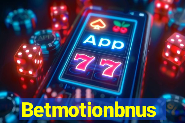 Betmotionbnus