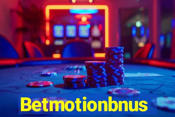 Betmotionbnus