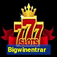 Bigwinentrar