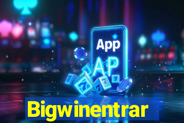 Bigwinentrar