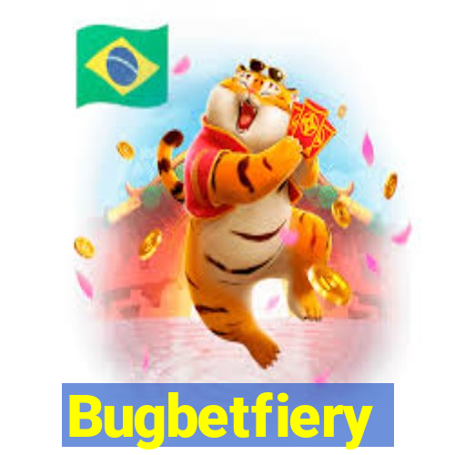 Bugbetfiery