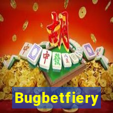 Bugbetfiery