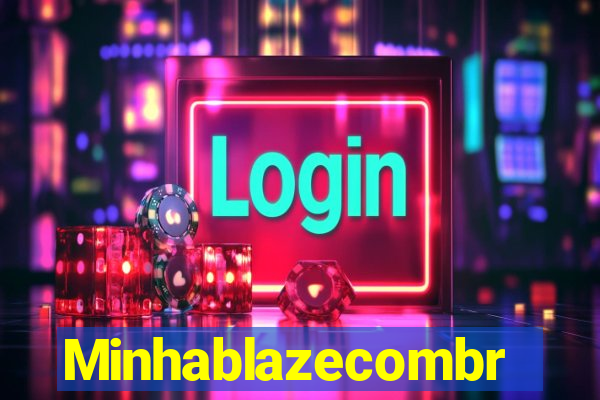 Minhablazecombr