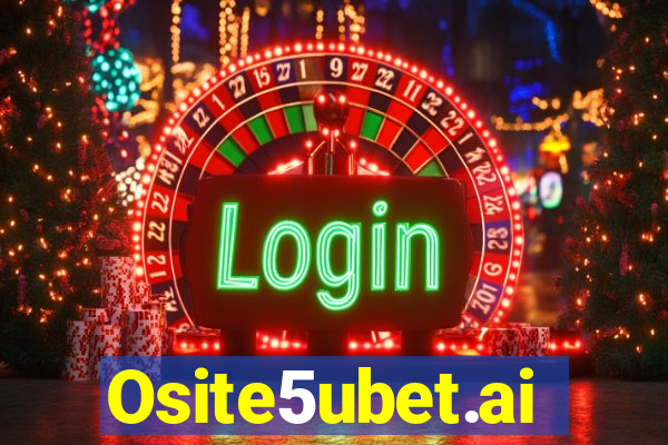 Osite5ubet.ai