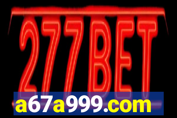 a67a999.com