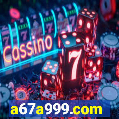 a67a999.com
