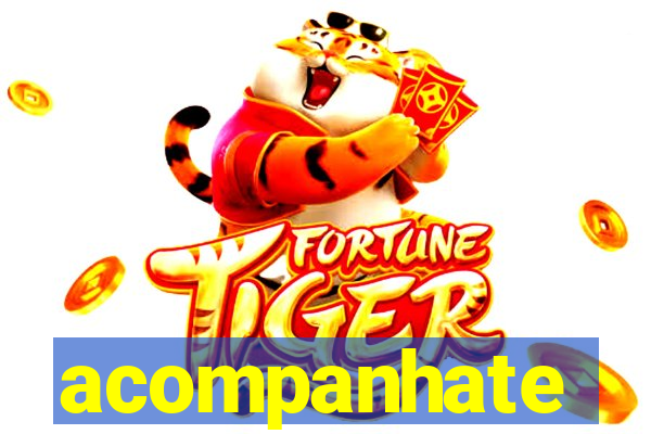 acompanhate