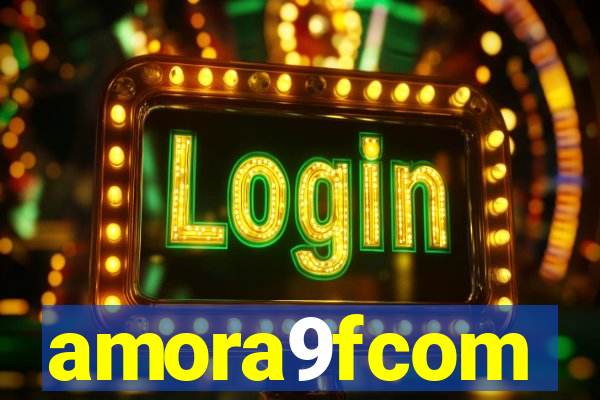 amora9fcom