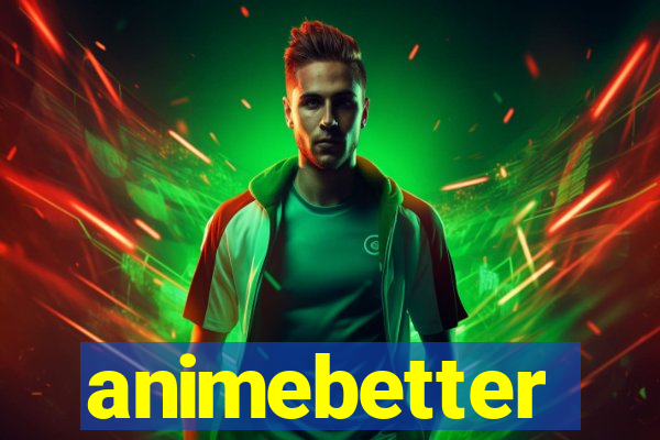 animebetter