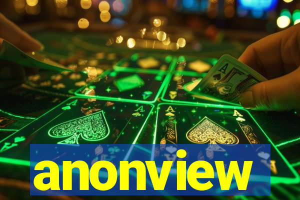anonview