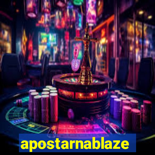 apostarnablaze