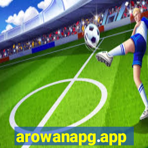 arowanapg.app