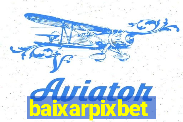 baixarpixbet