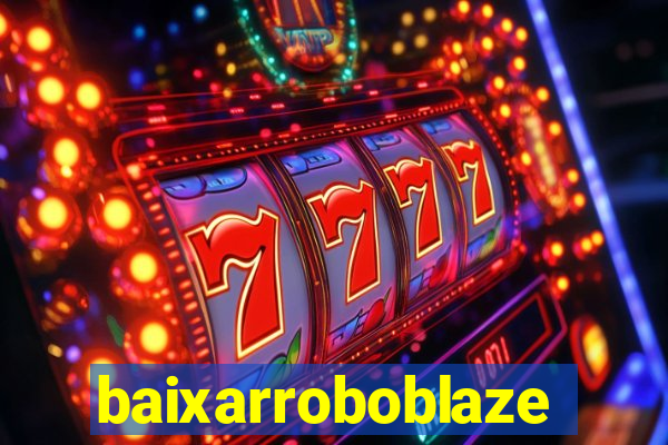 baixarroboblaze