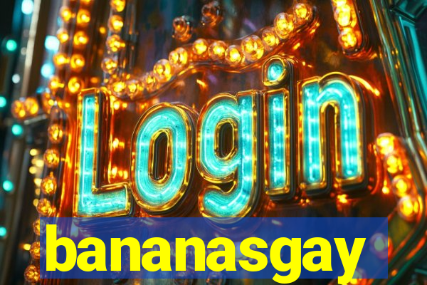 bananasgay