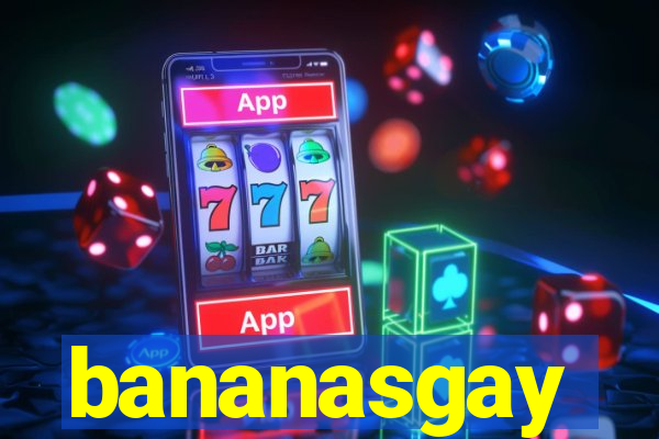 bananasgay