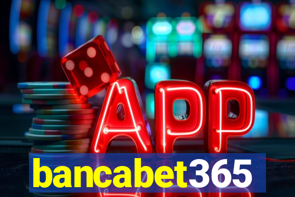 bancabet365
