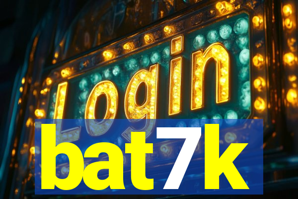 bat7k