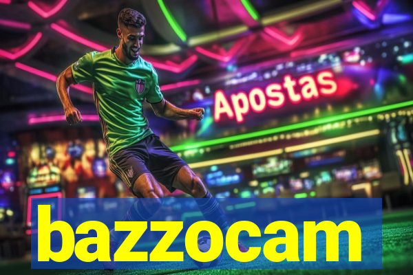 bazzocam