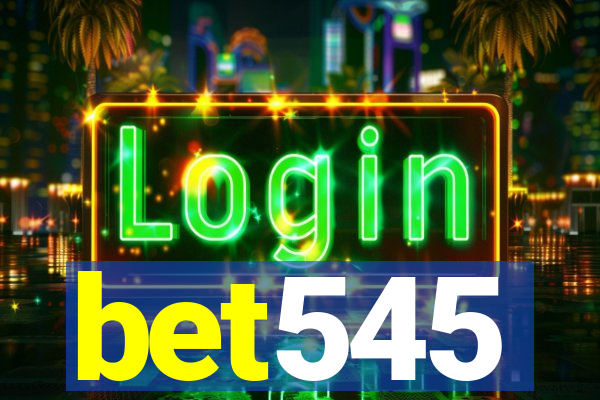 bet545