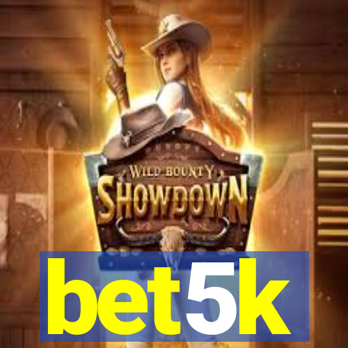 bet5k