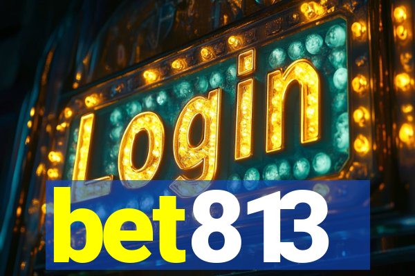bet813