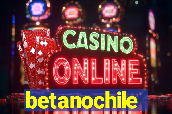 betanochile
